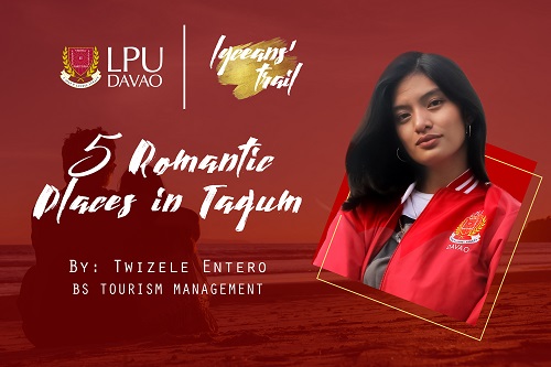 LYCEANS’ Trail: 5 Romantic Places in Tagum